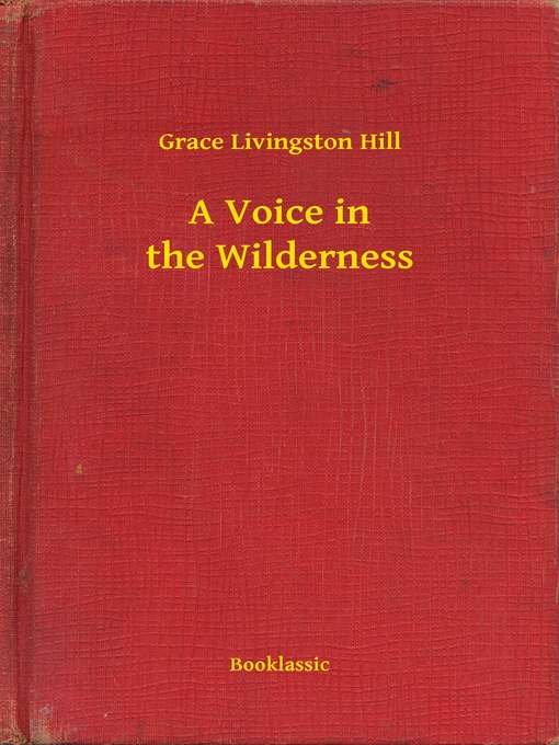 Title details for A Voice in the Wilderness by Grace Livingston Hill - Available